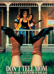 Don't Tell Mom the Babysitter's Dead