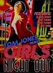 Tom Jones Presents Girls Night Out