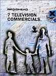 Radiohead: 7 Television Commercials
