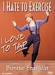 I Hate to Exercise, I Love to Tap
