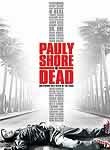 Pauly Shore is Dead