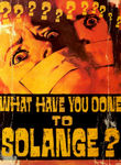 What Have You Done to Solange?
