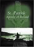 St. Patrick: Apostle of Ireland