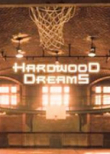 Hardwood Dreams: Vols. 1 & 2
