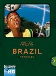 Discovery Atlas: Brazil Revealed