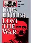 How Hitler Lost the War