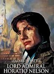Leaders in Battle: Lord Admiral Horatio Nelson