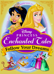 Disney Princess Enchanted Tales: Follow Your Dreams