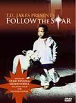 Bishop T.D. Jakes: Follow the Star