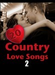 20 Country Love Songs: Vol. 2