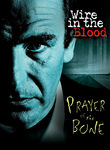 Wire in the Blood: Prayer of the Bone