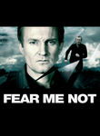 Fear Me Not (Den du frygter) poster