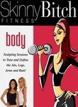 Skinny Bitch Fitness: Body
