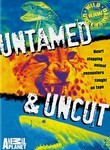Untamed and Uncut