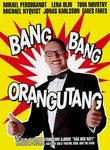 Bang Bang Orangutang