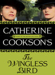 Catherine Cookson's The Wingless Bird