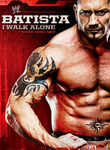 WWE: Batista: I Walk Alone