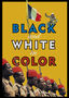 Black and White in Color