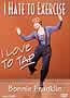 I Hate to Exercise, I Love to Tap