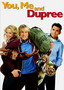 You, Me and Dupree