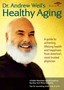 Dr. Andrew Weil: Healthy Aging